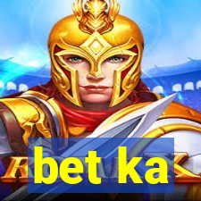 bet ka